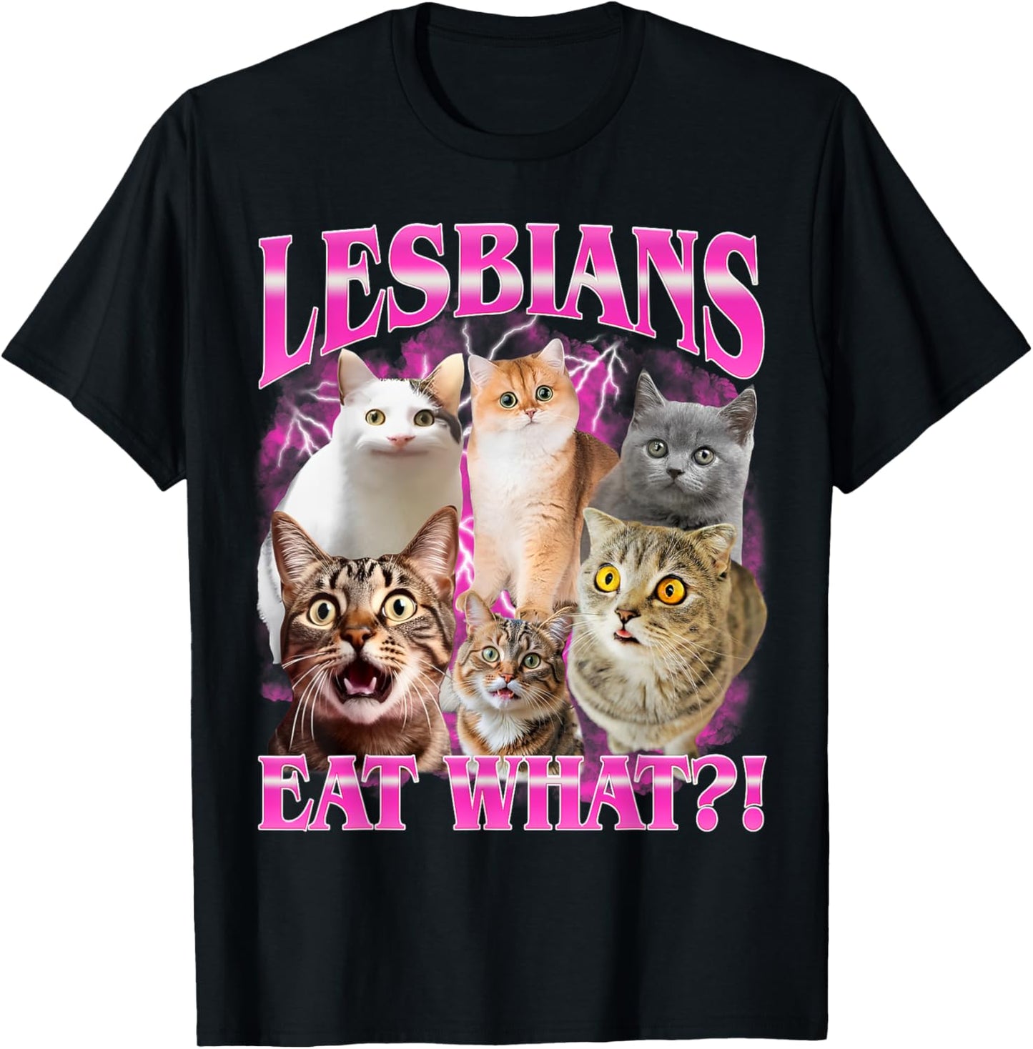 Lesbians Eat What?! Funny Cat Gay Pride Month LGBTQ Pun T-Shirt