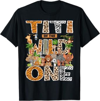 Titi Of The Wild One Safari Zoo Animal 1St Birthday T-Shirt