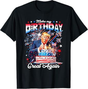 Make My Birthday Great Again Trump Fan Birthday Trump Lover T-Shirt