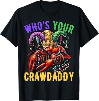 Who's Your Crawdaddy Crawfish Beads Mardi Gras Carnival T-Shirt