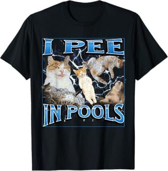 I Pee In Pools Funny Offensive Cat Meme Bootleg Graphic T-Shirt