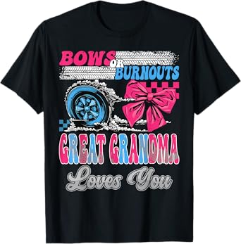 Burnouts or Bows Great Grandma Loves You Gender Reveal Party T-Shirt