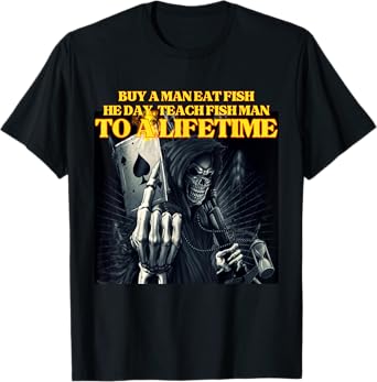 Buy A Man Eat Fish Wrong Funny Hard Skeleton Meme T-Shirt