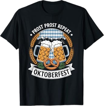 Prost Prost Repeat Oktoberfest Beer Pretzel Bavaria Munich T-Shirt