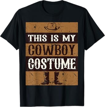 This Is My Cowboy Costume Country Western Costume Men Women T-Shirt