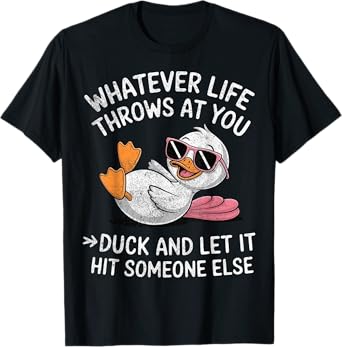 Funny Duck Graphic Funny Saying T-Shirt