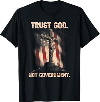 Trust God Not Government Christian Faith Cross US Flag T-Shirt