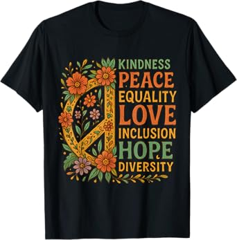 Kindness Peace Equality Love Inclusion Hope Diversity Social T-Shirt