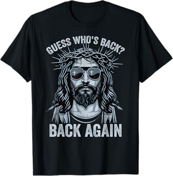 Guess Who's Back Back Again Easter Day Jesus God Christian T-Shirt