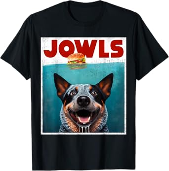 Funny Australian Cattle Dog Blue Heeler Drool Jowls, Dog Mom T-Shirt