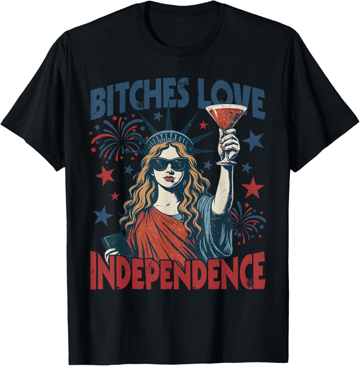 Bitches Love Freedom Funny 4th July Shirt T-shirt