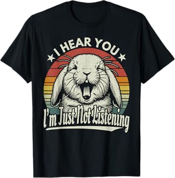 Holland Lop I Hear You I´m Just Not Listening Yawn Bunny T-Shirt