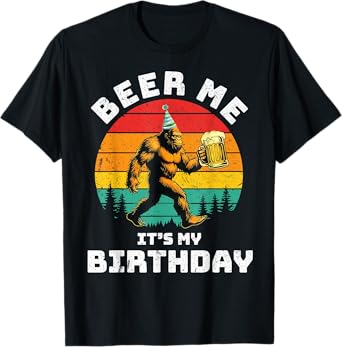 Beer Me Its My Birthday Party Funny Sasquatch Drinking Beer T-Shirt