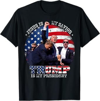 Donald Trump Fight Jesus Is My Savior Trump is my President T-Shirt