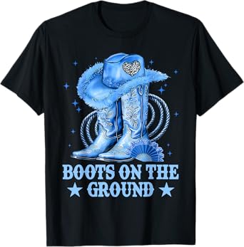 Boots On The Ground Country Western Cowboy Cowgirl Hat Boots T-Shirt