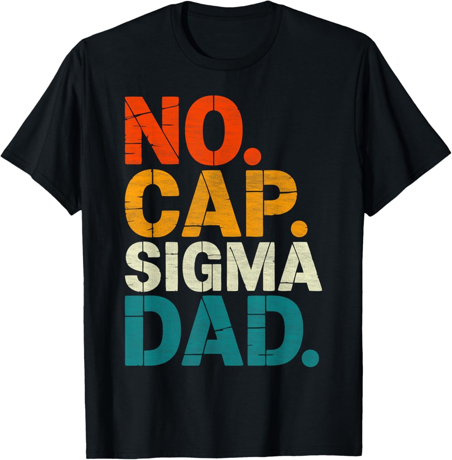 No Cap Sigma Dad Funny Father's Day T-Shirt