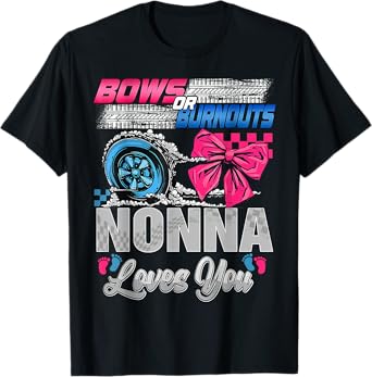 Burnouts or Bows Nonna Loves You Gender Reveal Party T-Shirt