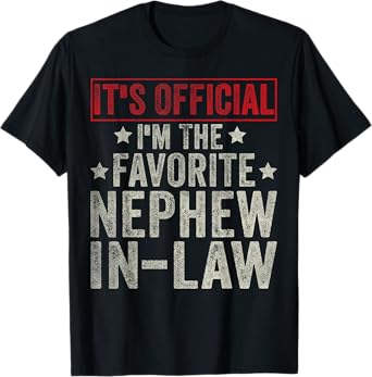 It's Official I'm The Favorite Nephew-In-Law Gifts T-Shirt