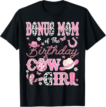 Bonus Mom Of The Birthday CowGirl Western Rodeo Bonus Mom T-Shirt
