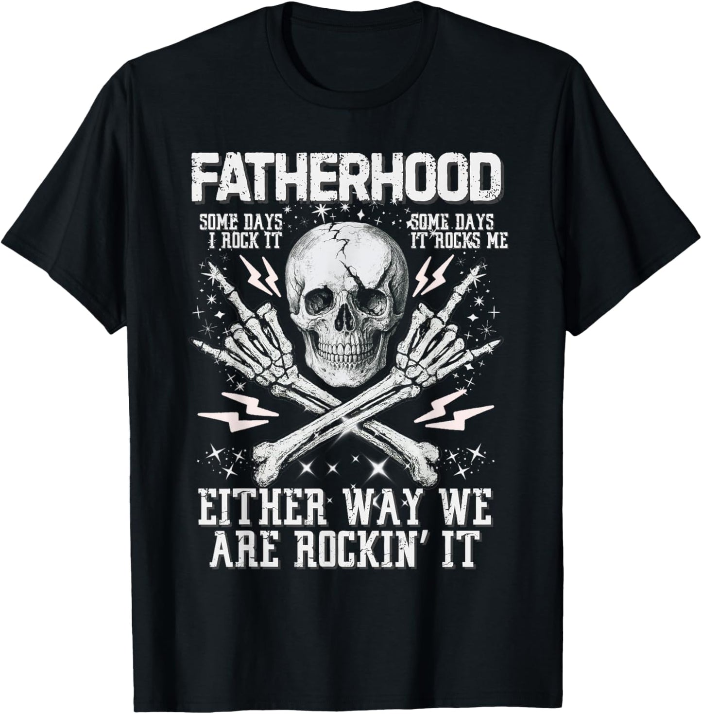 Fatherhood Some Days I Rock It Father's Day Skeleton Dad T-Shirt