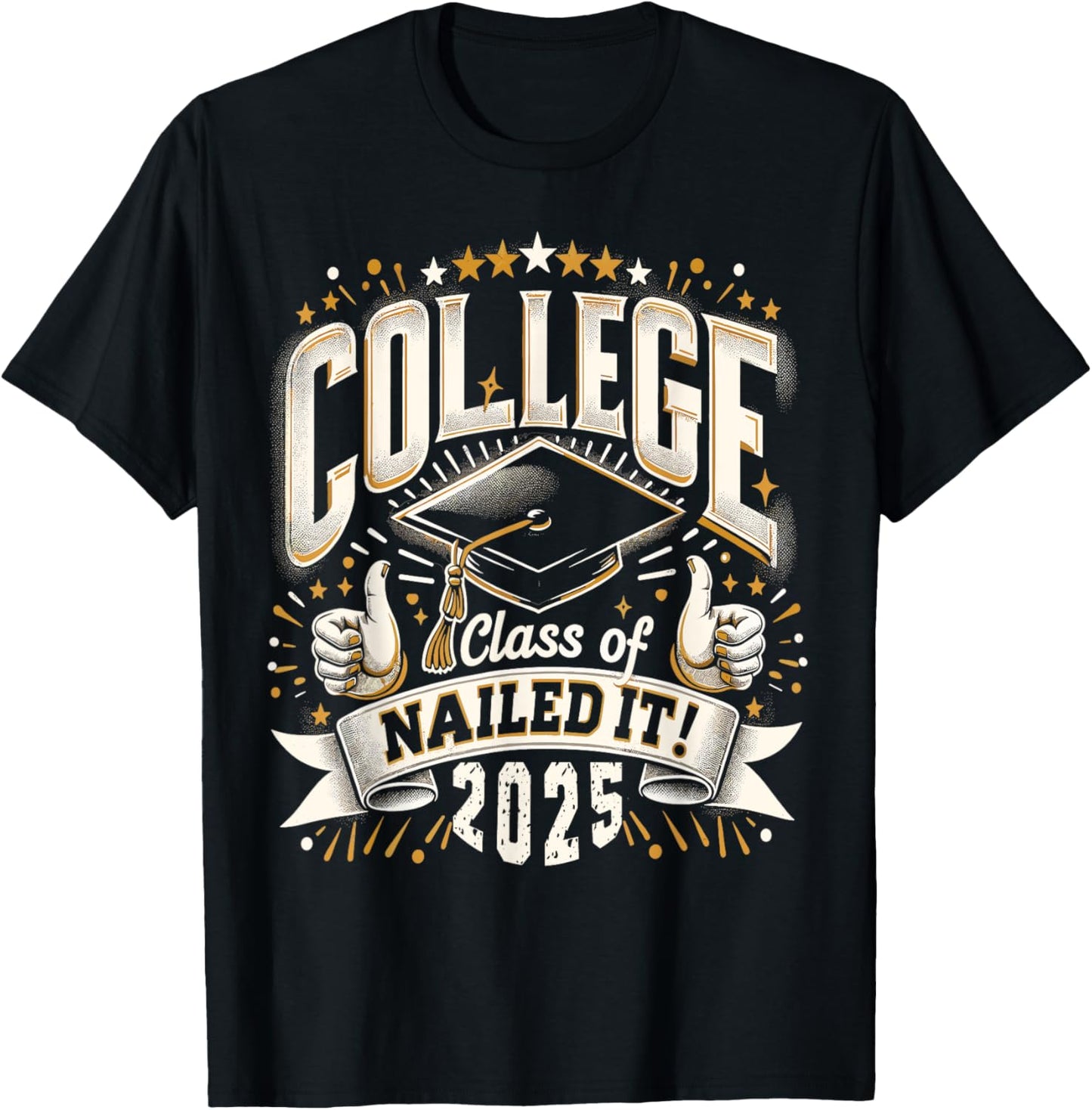 College Class Of 2025 Nailed It Graduation Senior Tee T-Shirt