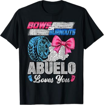 Burnouts or Bows Abuelo Loves You Gender Reveal Party T-Shirt