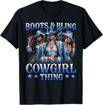 Boots & Bling its a Cowgirl Thing Black Cowgirl Melanin T-Shirt