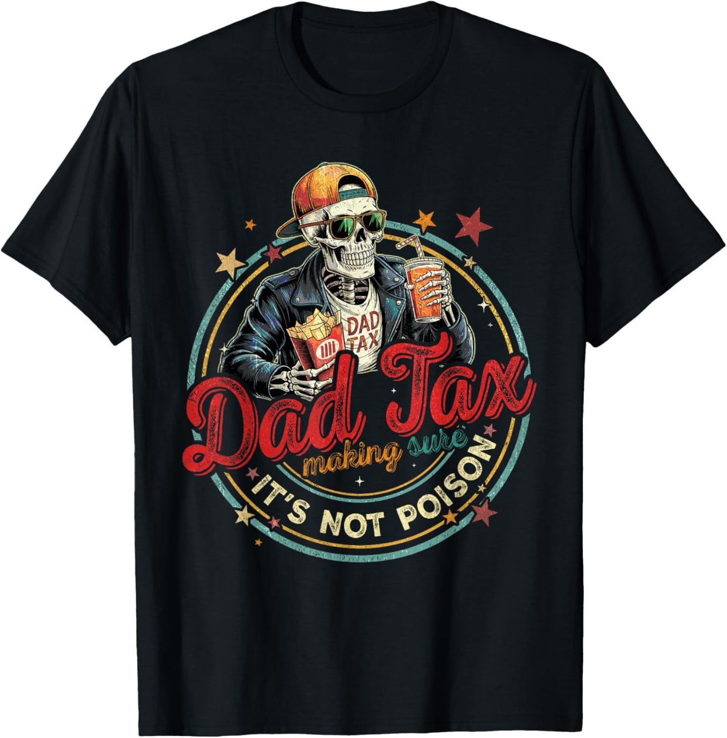 Dad Tax Making Sure It's Not Poison Funny Fathers Day Men T-Shirt