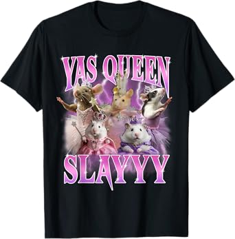 Yas Queen Slay Rat Meme Women Girls Slay Queen T-Shirt
