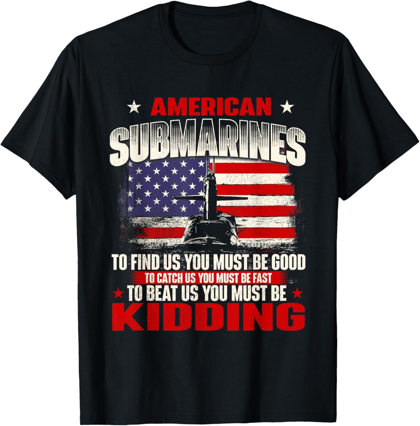 American Submarines - Patriotic US Veteran Submariner T-Shirt