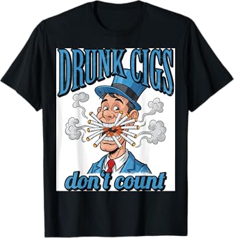 Drunks Cigs Dont Count Funny Drinking Party Design T-Shirt