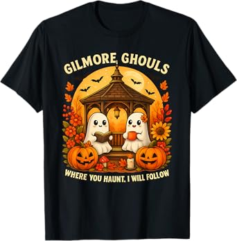Halloween Ghost Gilmore Ghouls Where You Haunt I-Will Follow T-Shirt