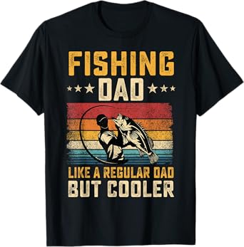 Fishing Dad Like Regular Dad But Cooler Father's Day T-Shirt