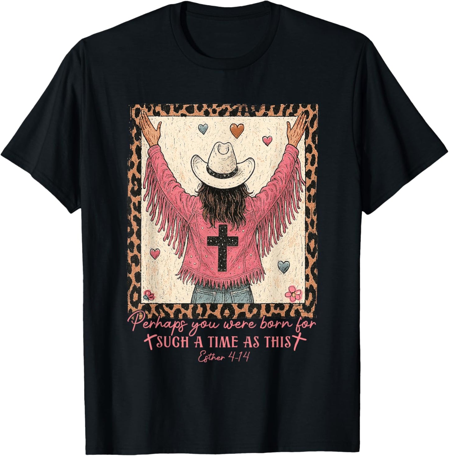 Perhaps You Were Born For Such A Time As This Cowboy Jesus T-Shirt