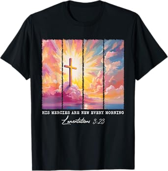 His Mercies Are New Every Morning Christian Bible Verse God T-Shirt