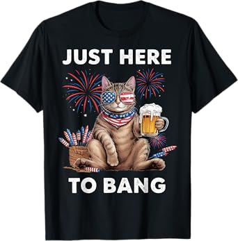 Just Here To Bang USA Flag Funny Beer 4th Of July Cat Lover T-Shirt