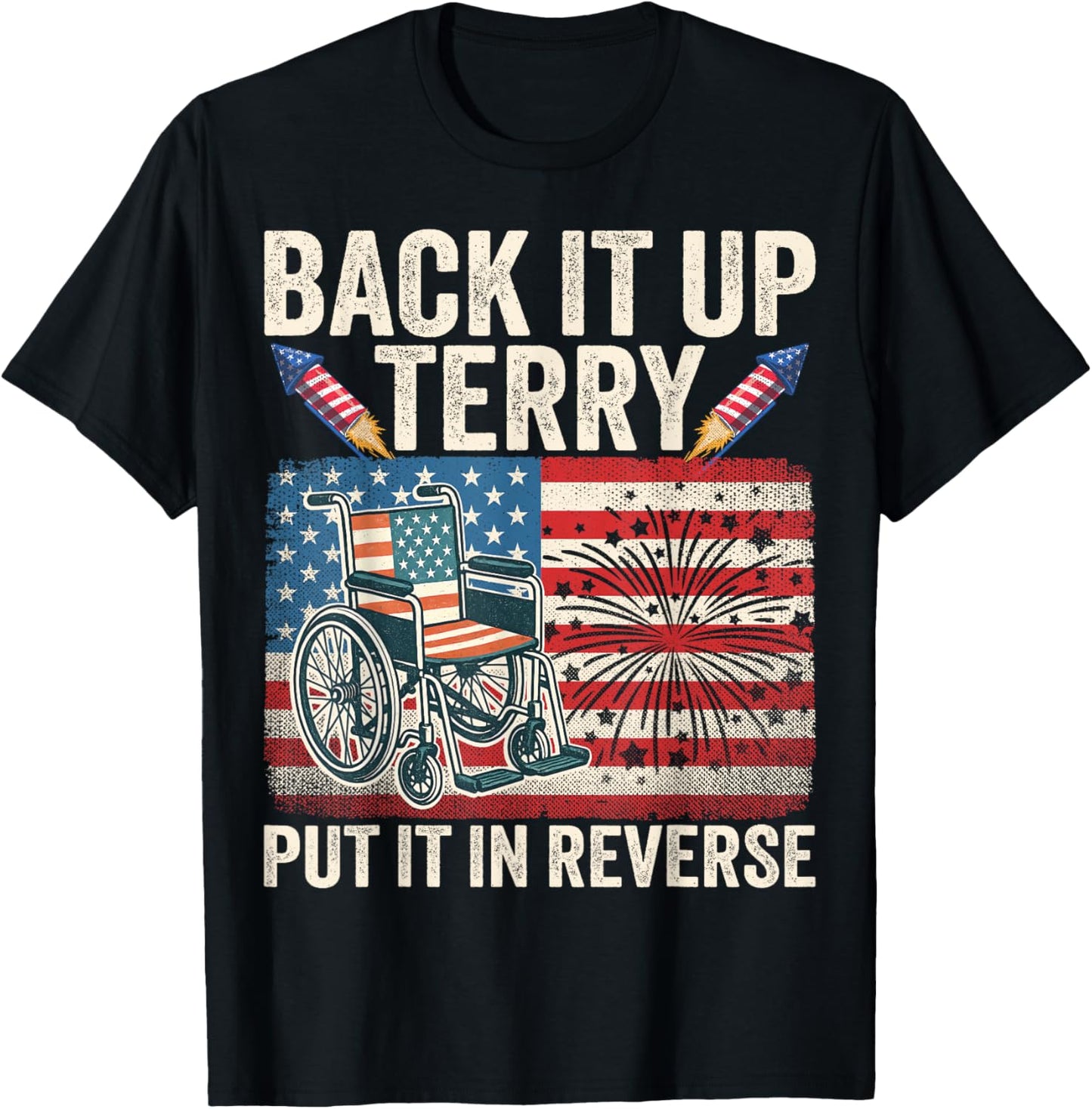 Back It Up Terry Put It In Reverse American Flag 4th Of July T-Shirt