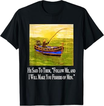 Follow me and I will make you fishers of men Bible Verse T-Shirt