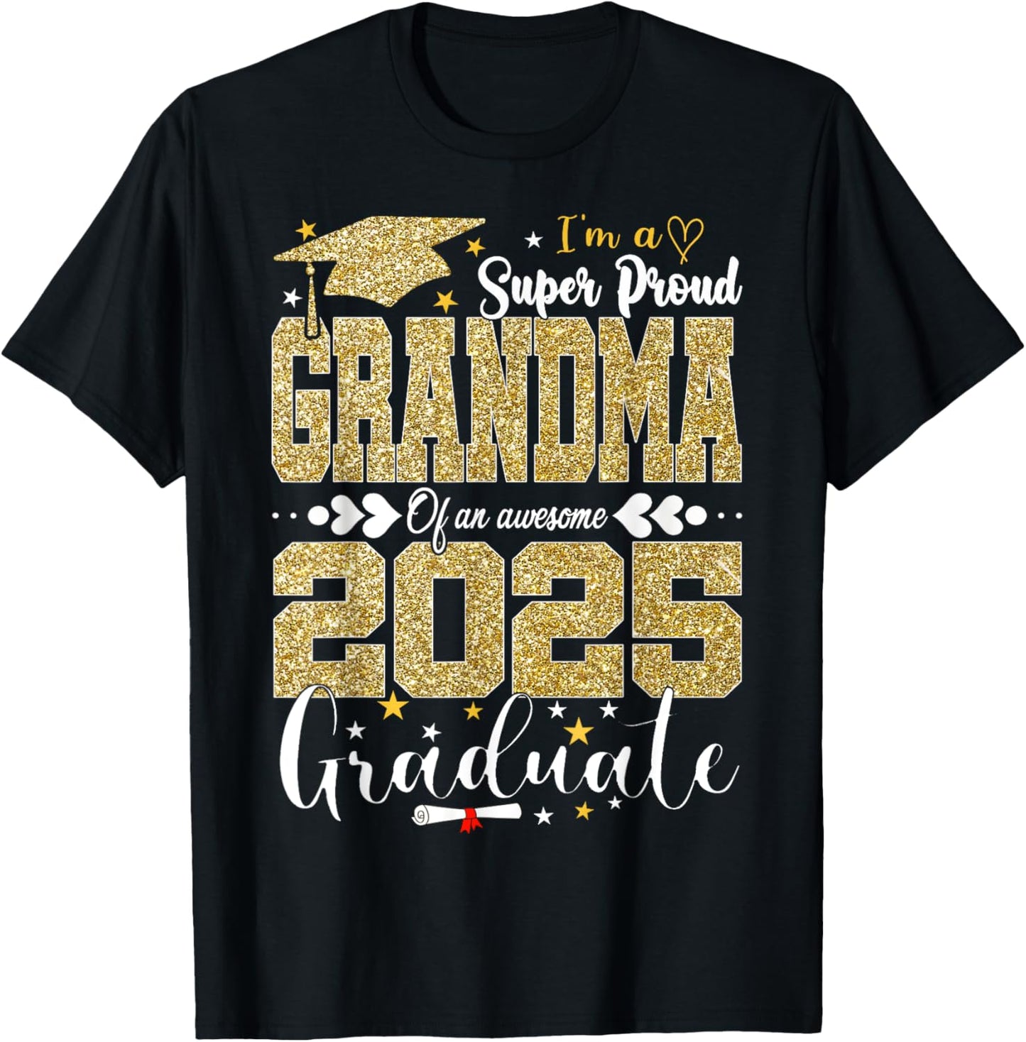 I'm A Super Proud Grandma Of An Awesome 2025 Graduate T-Shirt