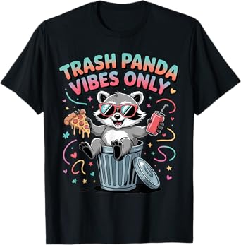 Trash Panda Vibes Only Funny Raccoon Tee Shirts Raccoon Fans T-Shirt