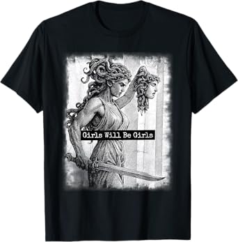 Girl Will Be Girls Shirts Medusa Feminist Women T-Shirt