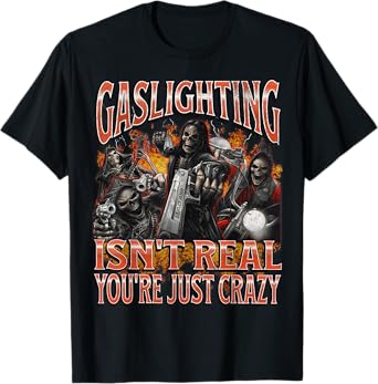 Gaslighting Isn't Real Funny Hard Skeleton Meme Bootleg T-Shirt