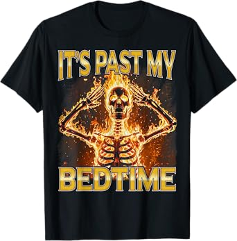 Past my Bedtime - Edgy Skeleton Bootleg Hard Skeleton Meme T-Shirt