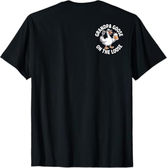 Grandpa Goose On The Loose Funny Beer Lover Seniors Humor T-Shirt