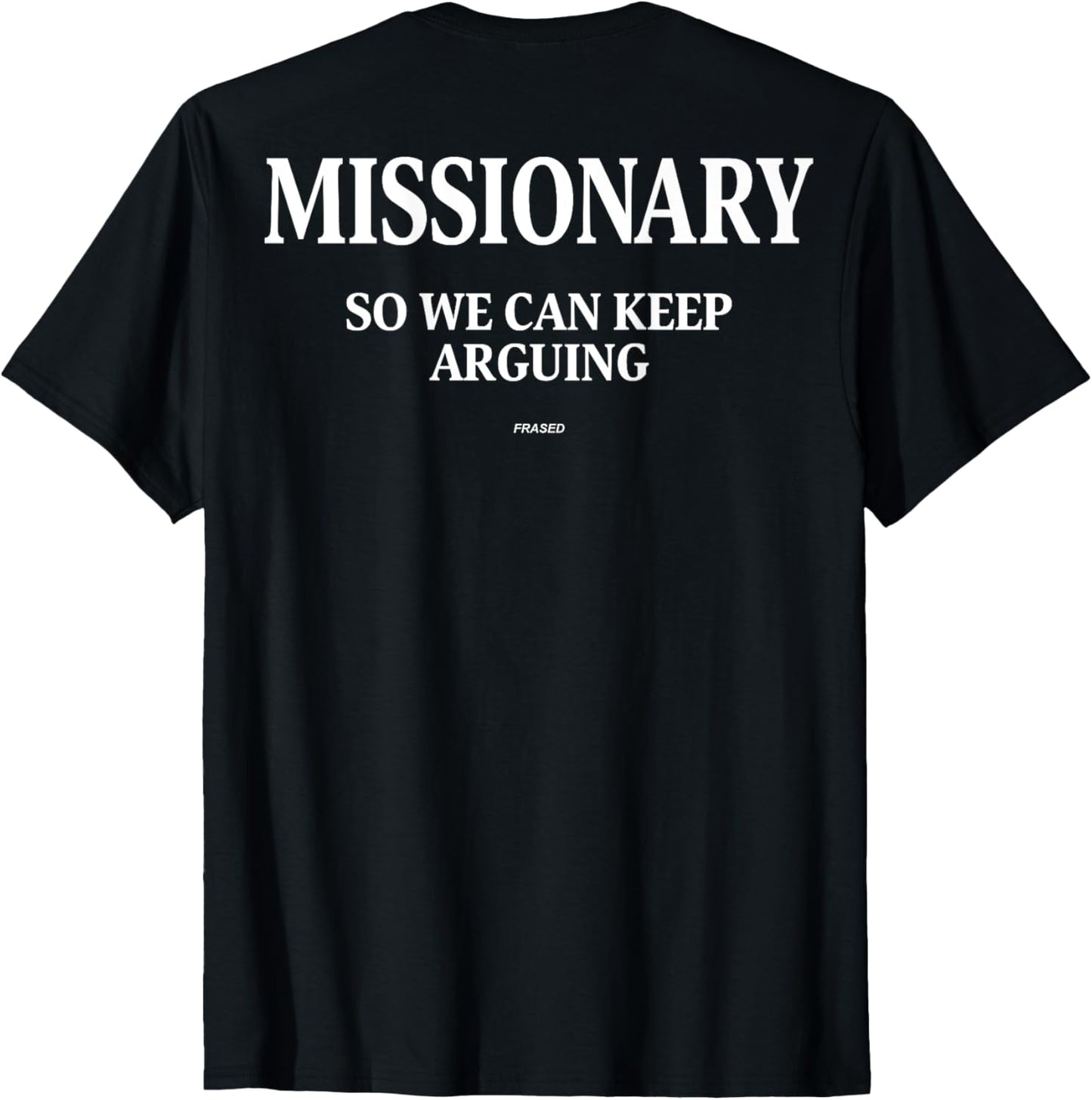 Missionary So We Can Keep Arguing Official T-Shirt