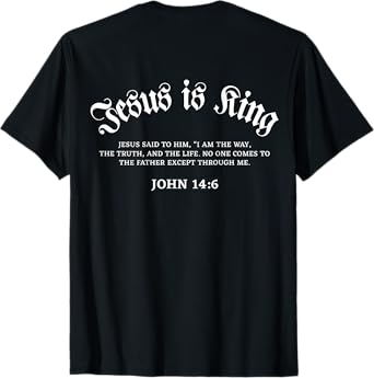 Jesus Is King Bible Verse John 14:6 God Religious Christians T-Shirt