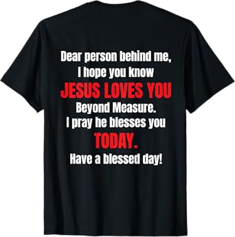 Dear Person Behind Me I Hope You Know Jesus Loves You T-Shirt