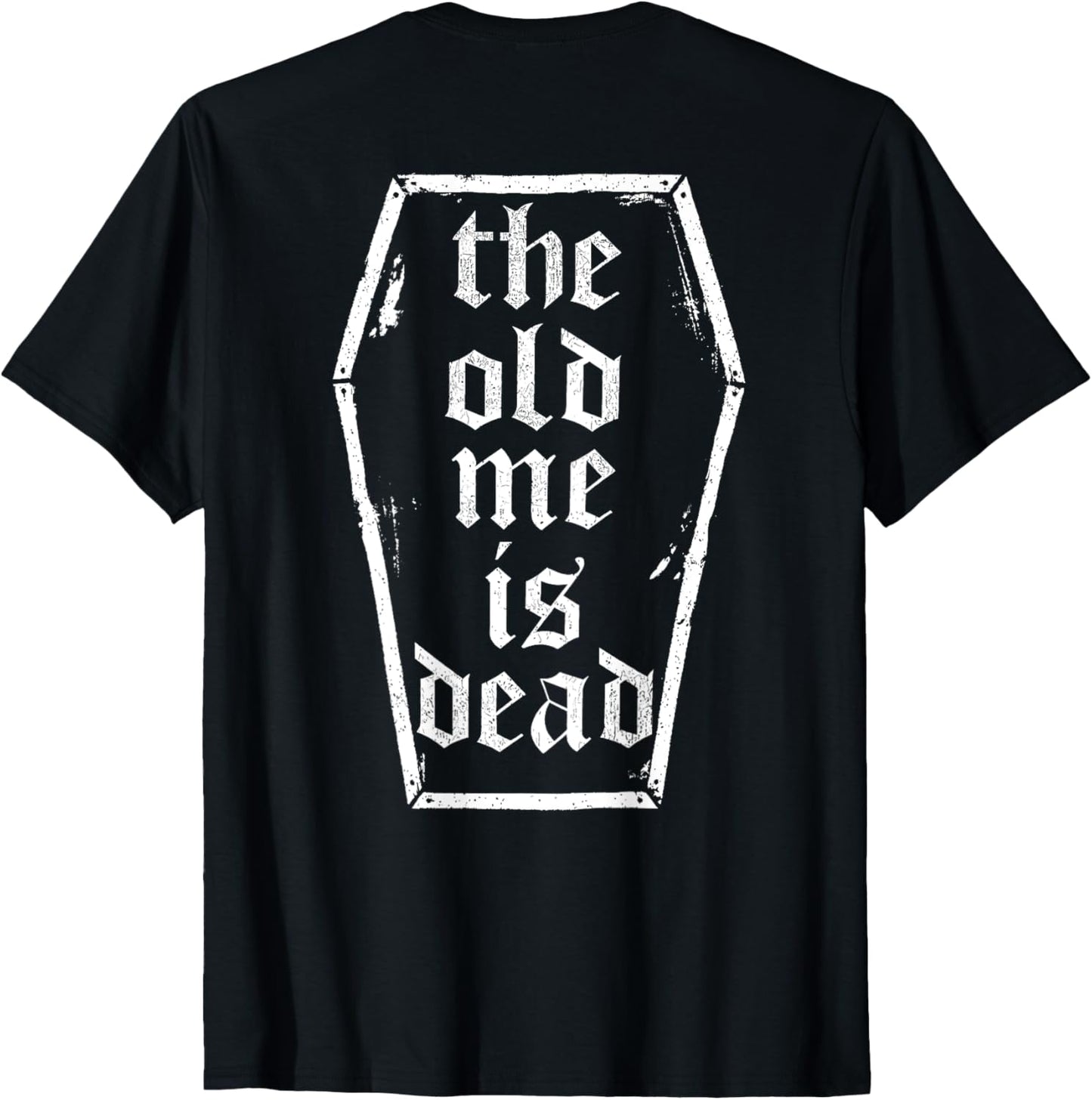The Old Me Is Dead In Coffin Funny Vintage Gym (ON BACK) T-Shirt
