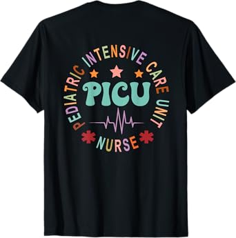 PICU Nurse Pediatric Intensive Care Unit Nurse Day Back Of T-Shirt