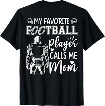 My Favorite Football Player Calls Me Mom T-Shirt